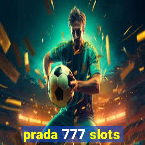 prada 777 slots